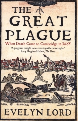 The Great Plague - When Death Came to Cambridge in 1665
