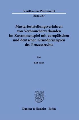 Musterfeststellungsverfahren von Verbraucherverbänden im Zusammenspiel mit europäischen und deutschen Grundprinzipien de