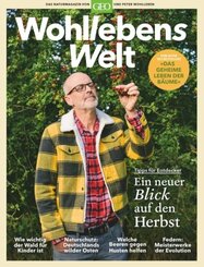 Wohllebens Welt / Das Naturmagazin von GEO und Peter Wohlleben: Wohllebens Welt / Wohllebens Welt 15/2022 - Ein neuer Blick auf den Herbst