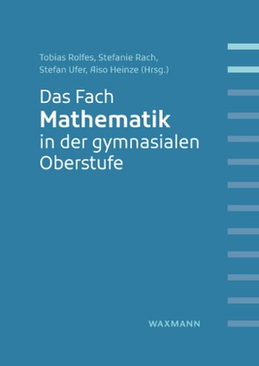 Das Fach Mathematik in der gymnasialen Oberstufe