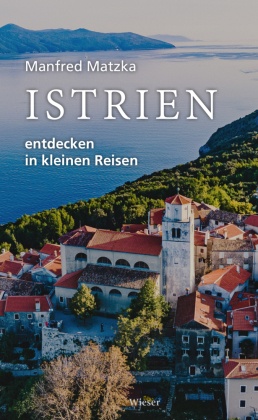 Istrien entdecken in kleinen Reisen