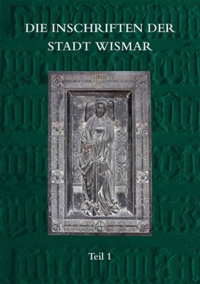 Die Inschriften der Stadt Wismar