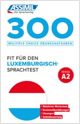 ASSiMiL 300 Multiple-Choice-Übungsaufgaben - Fit für den Luxemburgisch-Sprachtest  - Niveau A2