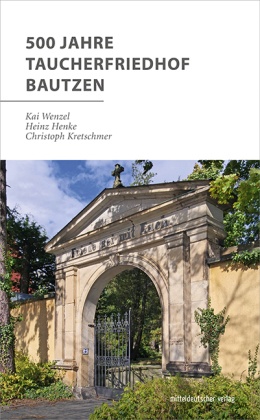 500 Jahre Taucherfriedhof Bautzen
