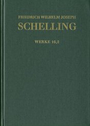 Friedrich Wilhelm Joseph Schelling: Historisch-kritische Ausgabe / Reihe I: Werke. Band 16,2: 'Ueber das Verh&auml;ltni&szlig; der bildenden K&uuml;nste zu der Natur', Kleinere Schriften 1807-1814