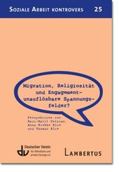 Migration, Religiosität und Engagement - unauflösbare Spannungsfelder?