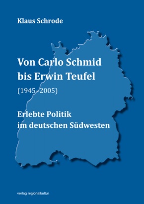 Von Carlo Schmid bis Erwin Teufel (1945-2005)