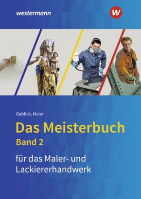 Das Meisterbuch für Maler/-innen und Lackierer/-innen
