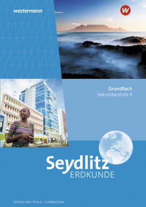 Seydlitz Erdkunde - Ausgabe 2023 für die Sekundarstufe II in Rheinland-Pfalz, m. 1 Buch, m. 1 Beilage
