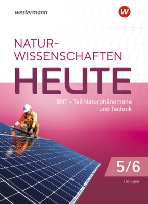 Naturwissenschaften Heute - BNT Naturphänomene & Technik - Ausgabe 2023 für Baden- Württemberg