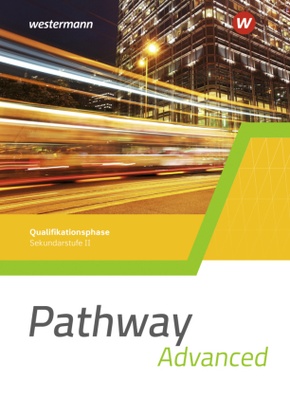 Pathway Advanced - Gymnasiale Oberstufe - Ausgabe Mitte und Ost, m. 1 Buch, m. 1 Online-Zugang