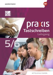 Praxis Tastschreiben - Ausgabe 2023 f&uuml;r Mittelschulen in Bayern