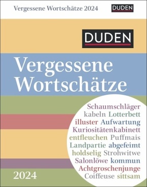 Duden Vergessene Wortschätze Tagesabreißkalender 2024. Kalender für jeden Tag, mit in Vergessenheit geratenen Wörtern. K