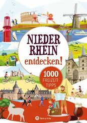Niederrhein entdecken! 1000 Freizeittipps