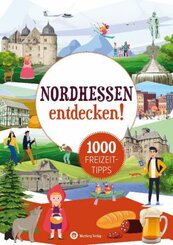 Nordhessen entdecken! 1000 Freizeittipps