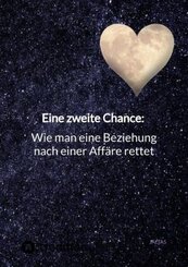 Eine zweite Chance: Wie man eine Beziehung nach einer Aff&auml;re rettet