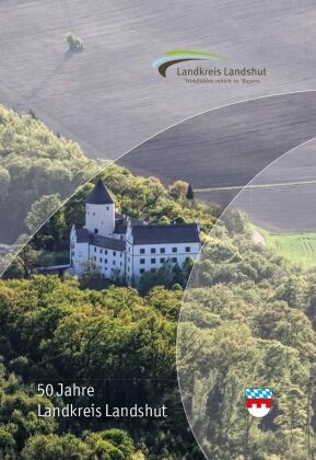 Landkreis Landshut - 50 Jahre Landkreis Landshut