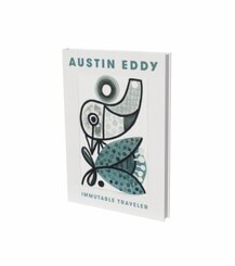 Austin Eddy. Immutable Traveler