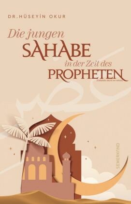 Die jungen Sahabe in der Zeit des Propheten (Sallallahu aleyhi we sellem)
