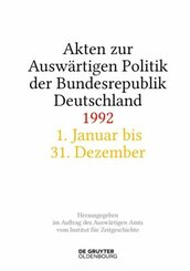 Akten zur Auswärtigen Politik der Bundesrepublik Deutschland: Akten zur Auswärtigen Politik der Bundesrepublik Deutschland 1992, 2 Teile