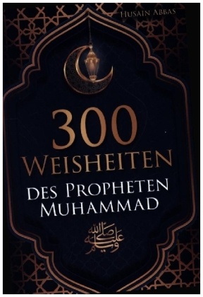 300 Weisheiten des Propheten Muhammad