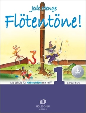 Jede Menge Flötentöne! Die Schule für Altblockflöte mit Pfiff (mit Audio-Download) - Bd.1
