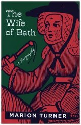 The Wife of Bath - A Biography