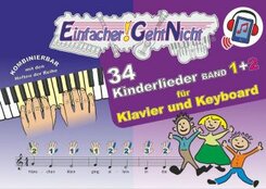 Einfacher!-Geht-Nicht: 34 Kinderlieder BAND 1+2 für Klavier und Keyboard (+Play-Along Download / Streaming)