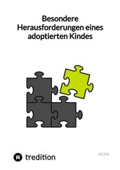 Besondere Herausforderungen eines adoptierten Kindes