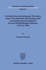 Die historische Entwicklung der Eheverbote wegen Verwandtschaft und Schwägerschaft vom Reichspersonenstandsgesetz bis zu
