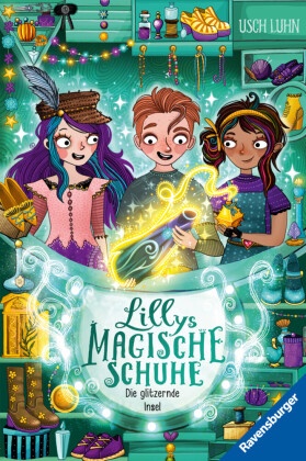 Lillys magische Schuhe, Band 8: Die glitzernde Insel (zauberhafte Reihe über Mut und Selbstvertrauen für Kinder ab 8 Jah