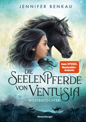 Die Seelenpferde von Ventusia, Band 2: Wüstentochter (Abenteuerliche Pferdefantasy ab 10 Jahren von der Dein-SPIEGEL-Bes