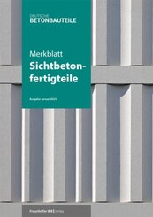 Merkblatt Sichtbetonfertigteile