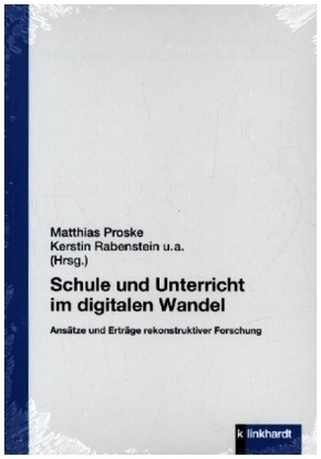 Schule und Unterricht im digitalen Wandel