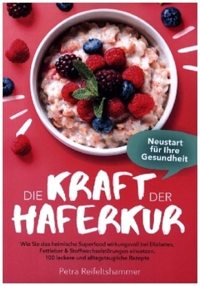 Die Kraft der Haferkur - Neustart für Ihre Gesundheit