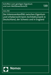 Der Interessenkonflikt zwischen Eigentum und Urheberrecht beim Architekturwerk in Deutschland, der Schweiz und in Englan