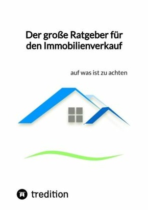 Der große Ratgeber für den Immobilienverkauf