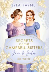 Secrets of the Campbell Sisters, Band 2: June & July. Die Wette (Sinnliche Regency Romance von der Erfolgsautorin der Go