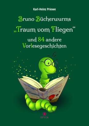 Bruno Bücherwurms "Traum vom Fliegen" und 84 andere Vorlesegeschichten