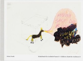 Heinz Frank. Kinderbuch für Architekten_innen / Childrens Book for Architects