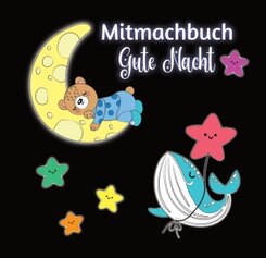 Mitmachbuch Gute Nacht und Malbuch für Kinder ab 3 Jahren mit kurzen Gutenachtgeschichten
