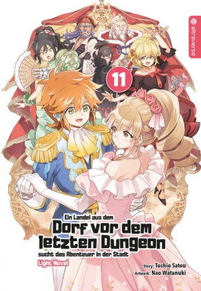 Ein Landei aus dem Dorf vor dem letzten Dungeon sucht das Abenteuer in der Stadt Light Novel 11