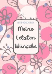 Letzte-Wünsche-Buch - Meine Letzten Wünsche