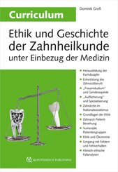 Curriculum Ethik und Geschichte der Zahnheilkunde unter Einbezug der Medizin