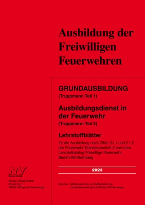 Grundausbildung (Truppmann Teil 1) Ausbildungsdienst in der Feuerwehr (Truppmann Teil 2)