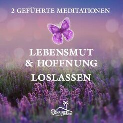 Lebensmut und Hoffnung - Gef&uuml;hrte Meditationen zum Loslassen,Audio-CD