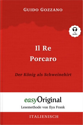 Il Re Porcaro / Der König als Schweinehirt (Buch + Audio-CD) - Lesemethode von Ilya Frank - Zweisprachige Ausgabe Italie