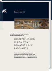 Importreliquien in Rom von Damasus I. bis Paschalis I.