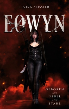 Eowyn: Geboren aus Nebel und Stahl (Prequel zur Eowyn-Saga)