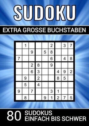 Sudoku extra grosse Buchstaben - 80 Sudokus einfach bis schwer